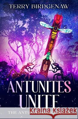 Antunites Unite Terry Birdgenaw 9781778156205 Cyborg Insect Books - książka