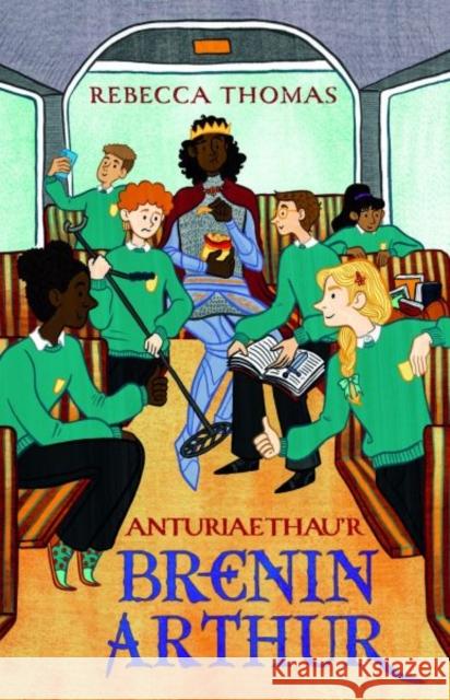 Anturiaethau'r Brenin Arthur Rebecca Thomas 9781845279462 Gwasg Carreg Gwalch - książka