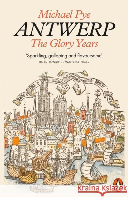Antwerp: The Glory Years Michael Pye 9780141982465 Penguin Books Ltd - książka