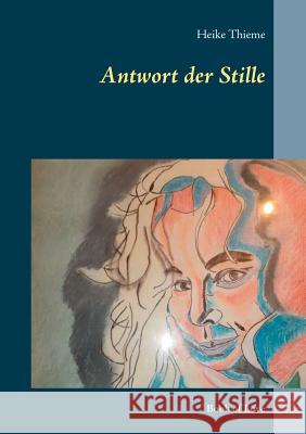 Antwort der Stille: Book of Love Thieme, Heike 9783748149958 Books on Demand - książka