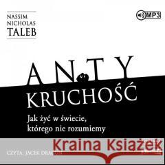 Antykruchość. Jak żyć w świecie... audiobook 2CD Nassim Nicholas Taleb 9788382021653 Storybox - książka