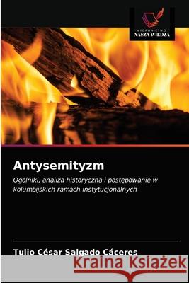 Antysemityzm Tulio César Salgado Cáceres 9786203614831 Wydawnictwo Nasza Wiedza - książka