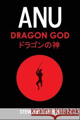 Anu Dragon God Stewart I White   9798373285360 Independently Published - książka