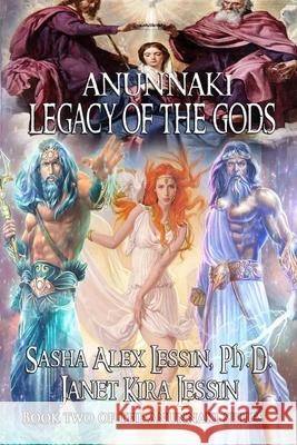 Anunnaki Legacy of the Gods Sasha (Alex) Lessi Janet Kira Lessin 9781481000239 Createspace - książka