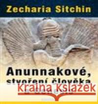 Anunnakové, stvoření člověka a Genesis Zecharia Sitchin 9788076510494 Fontána - książka
