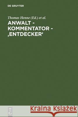 Anwalt - Kommentator - 'Entdecker': Festschrift Für Hermann Staub Zum 150. Geburtstag Am 21. März 2006 Henne, Thomas 9783899493436 Walter de Gruyter - książka