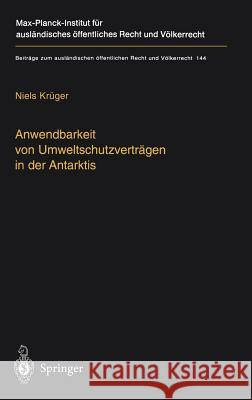 Anwendbarkeit Von Umweltschutzverträgen in Der Antarktis: The Applicability of Environmental Treaties in the Antarctic Krüger, Niels 9783540670582 Springer - książka