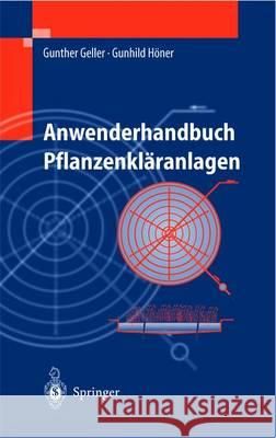 Anwenderhandbuch Pflanzenklaranlagen: Praktisches Qualitatsmanagement Bei Planung, Bau Und Betrieb Gunther Geller Gunhild Hvner Gunhild Hner 9783540401353 Springer - książka
