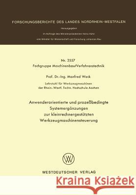 Anwenderorientierte Und Prozeßbedingte Systemergänzungen Zur Kleinrechnergestützten Werkzeugmaschinensteuerung Weck, Manfred 9783531025575 Vs Verlag Fur Sozialwissenschaften - książka