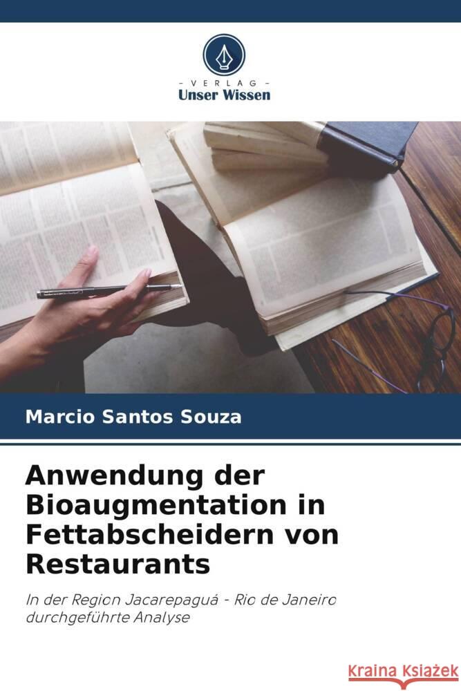 Anwendung der Bioaugmentation in Fettabscheidern von Restaurants Santos Souza, Marcio 9786203898163 Verlag Unser Wissen - książka
