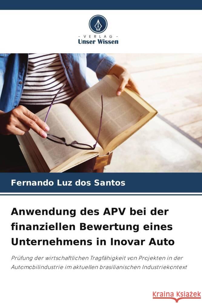 Anwendung des APV bei der finanziellen Bewertung eines Unternehmens in Inovar Auto Luz dos Santos, Fernando 9786208620806 Verlag Unser Wissen - książka