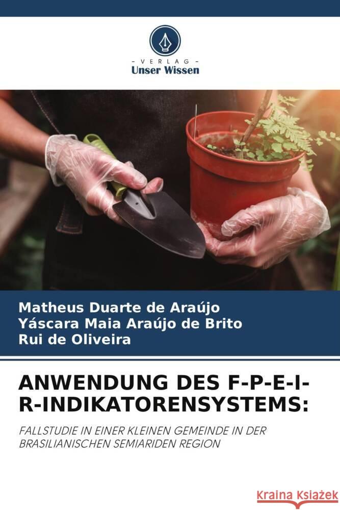 ANWENDUNG DES F-P-E-I-R-INDIKATORENSYSTEMS: de Araújo, Matheus Duarte, de Brito, Yáscara Maia Araújo, de Oliveira, Rui 9786205142608 Verlag Unser Wissen - książka