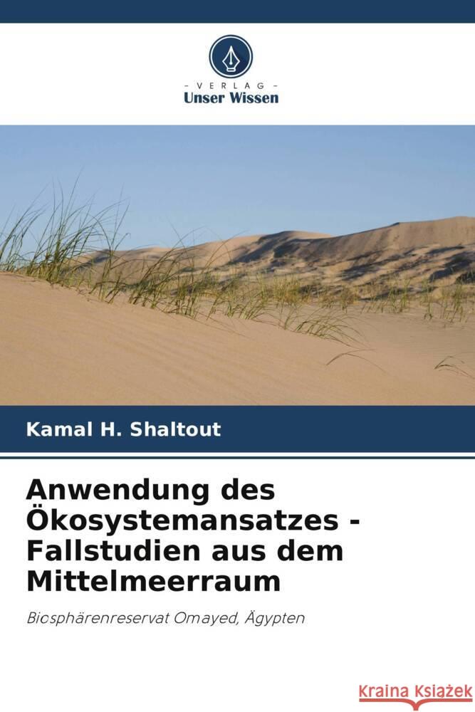 Anwendung des ?kosystemansatzes - Fallstudien aus dem Mittelmeerraum Kamal H Ebrahem M. Eid 9786205110041 Verlag Unser Wissen - książka