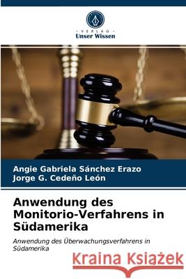 Anwendung des Monitorio-Verfahrens in Südamerika Angie Gabriela Sánchez Erazo, Jorge G Cedeño León 9786203375152 Verlag Unser Wissen - książka