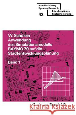 Anwendung Des Simulationsmodells Baymo 70 Auf Die Stadtentwicklungsplanung: Band 1: Flächennutzung, Infrastruktur, Gemeindehaushalt Schülein 9783764309688 Birkhauser - książka