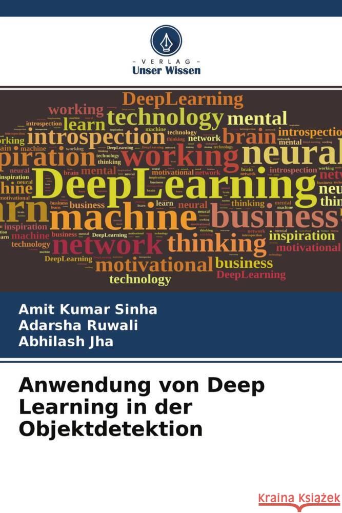 Anwendung von Deep Learning in der Objektdetektion Sinha, Amit Kumar, Ruwali, Adarsha, Jha, Abhilash 9786204606316 Verlag Unser Wissen - książka