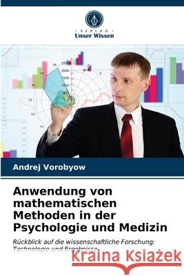 Anwendung von mathematischen Methoden in der Psychologie und Medizin Vorobyow, Andrej 9786203295245 Verlag Unser Wissen - książka