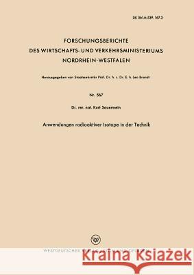 Anwendungen Radioaktiver Isotope in Der Technik Kurt Sauerwein 9783663035176 Vs Verlag Fur Sozialwissenschaften - książka