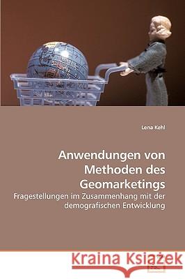 Anwendungen von Methoden des Geomarketings Kehl, Lena 9783639226478 VDM Verlag - książka