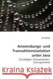 Anwendungs- und Transaktionsisolation unter Java : Grundlagen, Schwachstellen, Lösungsansätze Müller, Jens 9783639037289 VDM Verlag Dr. Müller - książka