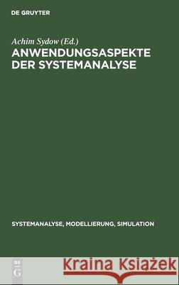Anwendungsaspekte Der Systemanalyse: Ausgewählte Beiträge Der 7. Jahrestagung Grundlagen Der Modellierung Und Simulation, Rostock, 12.-14. Dezember 1978 Achim Sydow, No Contributor 9783112525234 De Gruyter - książka