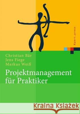 Anwendungsbezogenes Projektmanagement: Praxis Und Theorie Für Projektleiter Bär, Christian 9783662529737 Springer Vieweg - książka