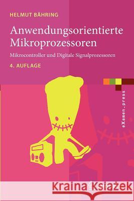 Anwendungsorientierte Mikroprozessoren: Mikrocontroller Und Digitale Signalprozessoren Bähring, Helmut 9783642122910 Springer, Berlin - książka