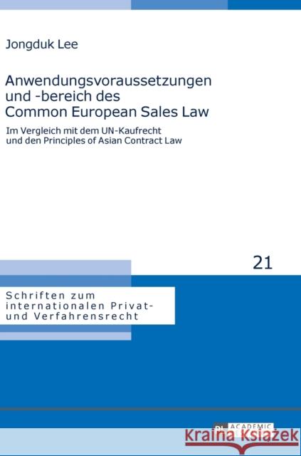 Anwendungsvoraussetzungen und -bereich des Common European Sales Law; Im Vergleich mit dem UN-Kaufrecht und den Principles of Asian Contract Law Stadler, Astrid 9783631720035 Peter Lang Gmbh, Internationaler Verlag Der W - książka