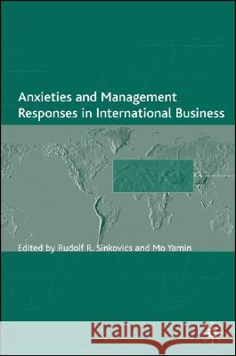 Anxieties and Management Responses in International Business Mo Yamin Rudolf Sinkovics Rudolf R. Sinkovics 9780230515567 Palgrave MacMillan - książka