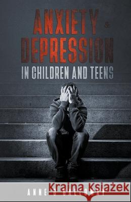 Anxiety & Depression in Children & Teens Anne C Galloway   9798215062142 Dunstamac - książka