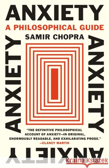 Anxiety: A Philosophical Guide Samir Chopra 9780691246147 Princeton University Press - książka