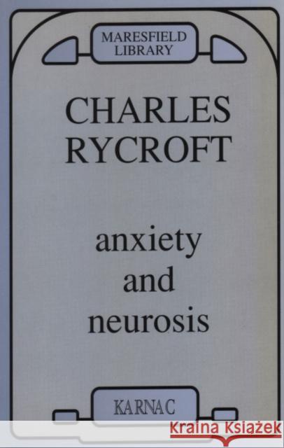 Anxiety and Neurosis Charles Rycroft 9780946439522 Karnac Books - książka