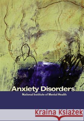 Anxiety Disorders National Institute of Mental Health 9781503064164 Createspace - książka