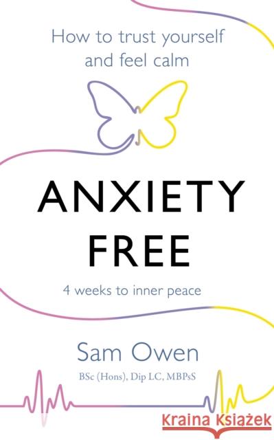 Anxiety Free: How to Trust Yourself and Feel Calm Sam Owen 9781409171393 Spring - książka