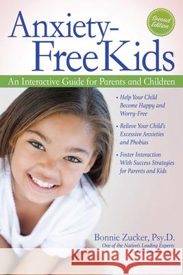 Anxiety-Free Kids: An Interactive Guide for Parents and Children Bonnie Zucker 9781618215611 Prufrock Press - książka