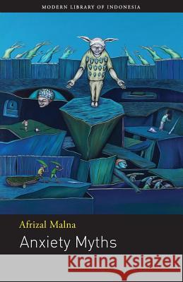 Anxiety Myths: Poetry Malna, Afrizal 9786029144253 Lontar - książka