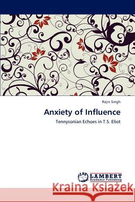 Anxiety of Influence Singh Rajni 9783659289774 LAP Lambert Academic Publishing - książka