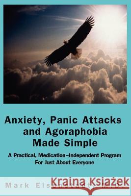 Anxiety, Panic Attacks and Agoraphobia Made Simple Eisenstadt, Mark Allen 9780974151212 Mark Eisenstadt, M.D. - książka