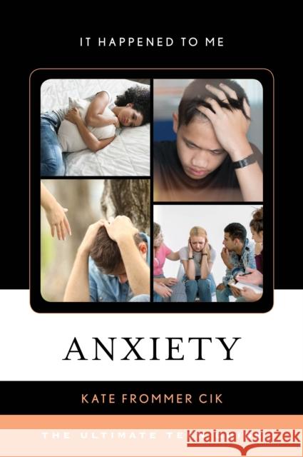 Anxiety: The Ultimate Teen Guide Kate Fromme 9781538121962 Rowman & Littlefield Publishers - książka