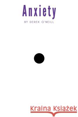 Anxiety: To Peace Derek O'Neill 9781936470952 SQ Worldwide LP - książka
