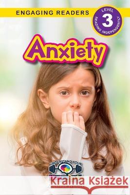 Anxiety: Understand Your Mind and Body (Engaging Readers, Level 3) del Wilder Sarah Harvey  9781774767733 Engage Books - książka