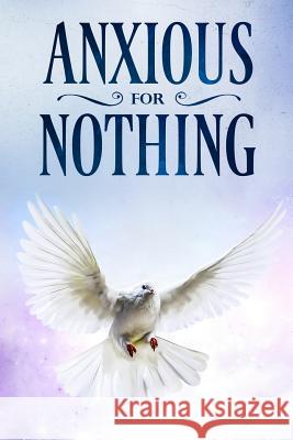 Anxious For Nothing Rodgers, Elexis 9781724916518 Createspace Independent Publishing Platform - książka