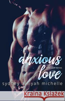 Anxious Love Sydney Aaliyah Michelle 9781534730274 Createspace Independent Publishing Platform - książka