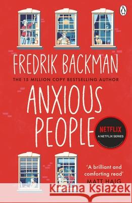 Anxious People: The No. 1 New York Times bestseller, now a Netflix TV Series Fredrik Backman 9781405930253 Penguin Books Ltd - książka