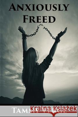 Anxiously Freed Tammy Verge 9781597556019 Advantage Inspirational - książka
