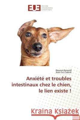 Anxiété Et Troubles Intestinaux Chez Le Chien, Le Lien Existe ! Collectif 9783841743954 Omniscriptum - książka