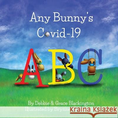 Any Bunny's Covid-19 ABC Debbie Blackington Grace Blackington Brynne Blackington 9780976001140 Pebbleton Press - książka