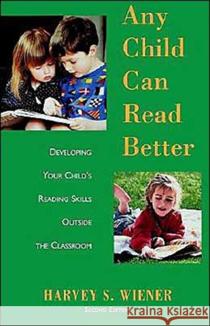 Any Child Can Read Better: Developing Your Child's Reading Skills Outside the Classroom Wiener, Harvey S. 9780195102185 Oxford University Press - książka