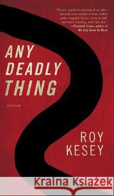Any Deadly Thing Roy Kesey 9781938103582 Dzanc Books - książka