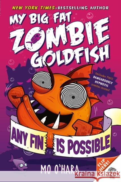 Any Fin Is Possible: My Big Fat Zombie Goldfish Mo O'Hara Marek Jagucki 9781250101839 Square Fish - książka